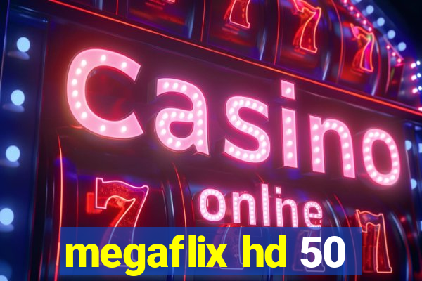 megaflix hd 50